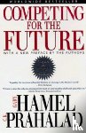 Hamel, Gary, Prahalad, C. K. - Competing for the Future