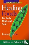 McGarey, William A. - Edgar Cayce on Healing Foods for Body, Mind, and Spirit