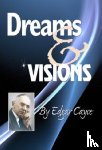 Cayce, Edgar (Edgar Cayce) - Dreams and Visions