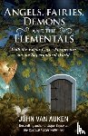 Auken, John Van (John Van Auken) - Angels, Fairies, Demons and the Elementals