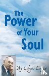 Cayce, Edgar (Edgar Cayce) - The Power of Your Soul