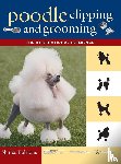 Kalstone, Shirlee - The New Complete Poodle Clipping and Grooming Book