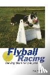 Olson, Lonnie - Flyball Racing: The Dog Sport for Everyone