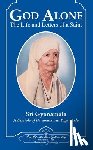 Gyanamata, Sri - God Alone: The Life and Letters of a Saint