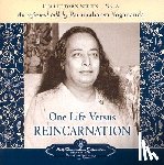 Yogananda, Paramahansa - One Life versus Reincarnation