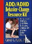 Flick, Grad L. - ADD / ADHD Behavior-Change Resource Kit