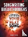 Adams, Shane - Songwriting Breakthroughs: Strategies and Prompts for Writing Your Next Song by Shane Adams