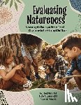 Larimore, Rachel A. - Evaluating Natureness: Measuring the Quality of Nature-Based Classrooms in Pre-K Through 3rd Grade