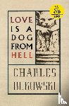Bukowski, Charles - Love is a Dog From Hell
