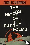 Bukowski, Charles - The Last Night of the Earth Poems