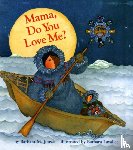 Joosse, Barbara M., Joose, Barbara M. - Mama Do You Love Me?