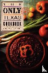 Eckhardt, Linda West - The Only Texas Cookbook