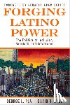 Ayón, David R. - Forging Latino Power: The Politics of Inclusion, Backlash, and Resistance
