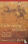 Wong, Eva - Cultivating Stillness