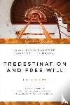 Basinger, David, Basinger, Randall, Feinberg, John, Geisler, Norman L. - Predestination and Free Will – Four Views of Divine Sovereignty and Human Freedom