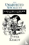 Kreeft, Peter - The Unaborted Socrates – A Dramatic Debate on the Issues Surrounding Abortion