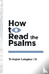 Longman Iii, Tremper - How to Read the Psalms