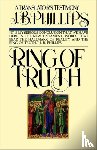 Phillips, J B - Ring of Truth: A Translator's Testimony