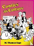 Inge, M. Thomas - Comics As Culture