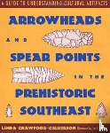Culberson, Linda Crawford - Arrowheads and Spear Points in the Prehistoric Southeast