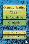 Van Rheenen, Gailyn - Communicating Christ in Animistic Contexts