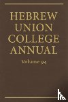  - Hebrew Union College Annual Vol. 94 (2023)