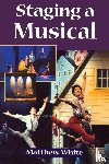 White, Matthew - Staging A Musical