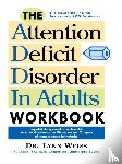 Weiss, Lynn - The Attention Deficit Disorder in Adults Workbook
