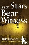 Goldstein, Bernard - The Stars Bear Witness