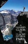 Edwards, J. Gordon - Climber's Guide to Glacier National Park
