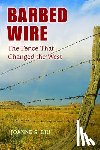 Liu, Joanne S. - Barbed Wire: The Fence That Changed the West