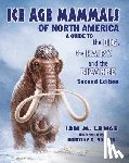 Lange, Ian M. - Ice Age Mammals of North America: A Guide to the Big, the Hairy, and the Bizarre