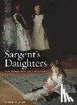 Hirshler, Erica E. - Sargent’s Daughters: The Biography of a Painting