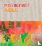  - Frank Bowling’s Americas