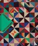Berliner, Nancy - Chinese Patchwork: Ancient Origins, New Expressions