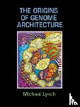 Lynch, Michael - The Origins of Genome Architecture