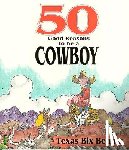 Bender, Texas Bix - 50 Good Reasons to Be a Cowboy