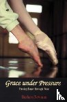 Newman, Barbara - Grace Under Pressure