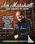 Maloof, Rich - Jim Marshall - The Father of Loud