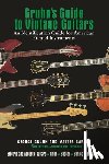 Gruhn, George, Carter, Walter - Gruhn's Guide to Vintage Guitars