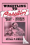 Gerald W. Morton, George M. O'Brien - Wrestling to Rasslin'