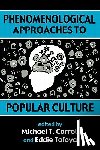 Michael Carroll (Associate Professor of English, New Mexico Highlands University, USA), Eddie Tafoya (Assistant Professor of English and Creative Writing, New Mexico Highlands University, USA) - Phenomenological Approaches to Popular Culture