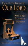 Groeschel, Benedict J. - Praying in the Presence of Our Lord: Eucharistic Adoration