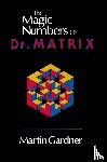 Gardner, Martin - The Magic Numbers of Dr. Matrix