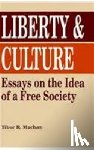 Machan, Tibor R. - Liberty and Culture