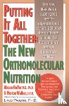 Hoffer, Abram - Putting It All Together: The New Orthomolecular Nutrition