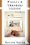 Glueck, Louise, Gluck, Louise - Proofs and Theories