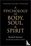 Steiner, Rudolf - A Psychology of Body, Soul and Spirit