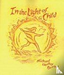 Burton, Michael Hedley - In Light of the Child