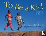Ajmera, Maya, Ivanko, John D. - To Be a Kid
